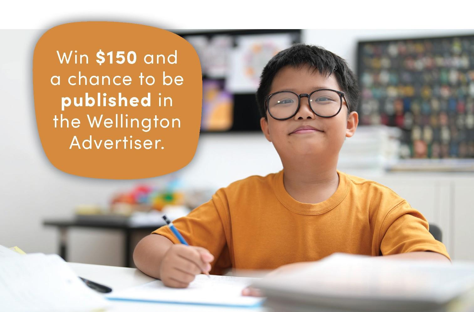 Text Win $150 and a chance to be published in the Wellington Advertiser